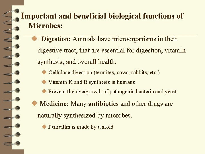 Important and beneficial biological functions of Microbes: u Digestion: Animals have microorganisms in their