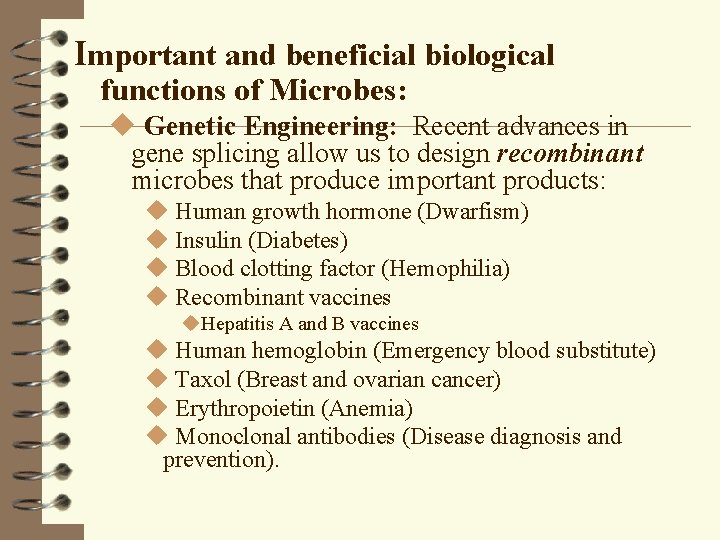 Important and beneficial biological functions of Microbes: u Genetic Engineering: Recent advances in gene