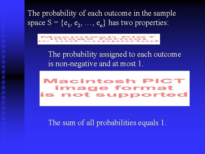 The probability of each outcome in the sample space S = {e 1, e