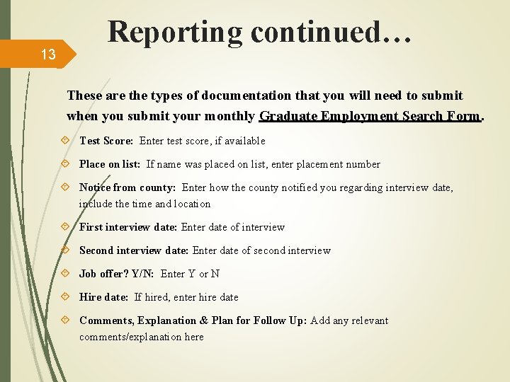 13 Reporting continued… These are the types of documentation that you will need to