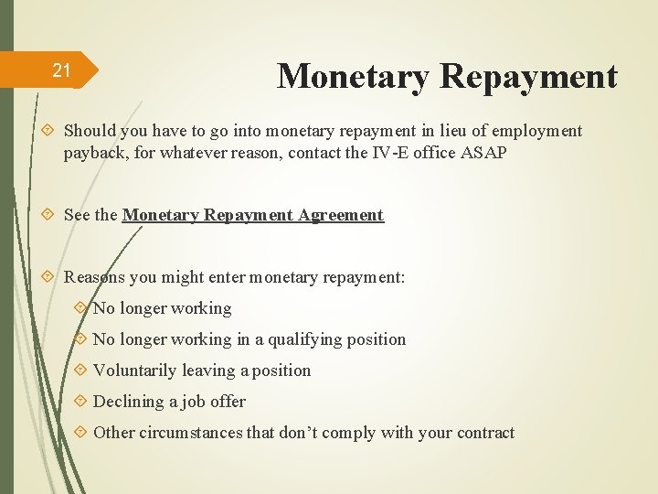Monetary Repayment 21 Should you have to go into monetary repayment in lieu of