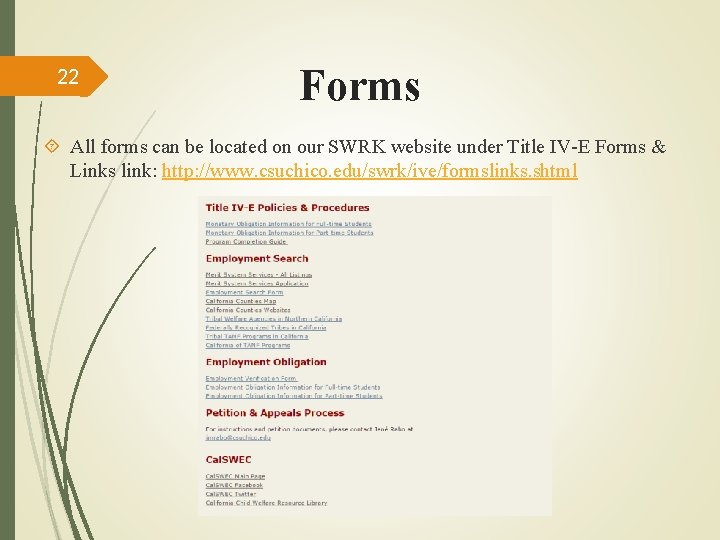 22 Forms All forms can be located on our SWRK website under Title IV-E