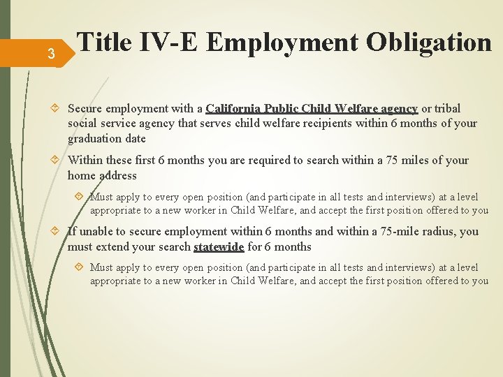 3 Title IV-E Employment Obligation Secure employment with a California Public Child Welfare agency