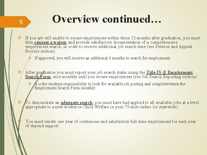 5 Overview continued… If you are still unable to secure employment within these 12