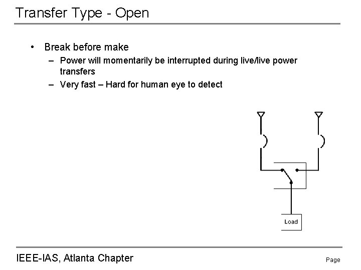 Transfer Type - Open • Break before make – Power will momentarily be interrupted