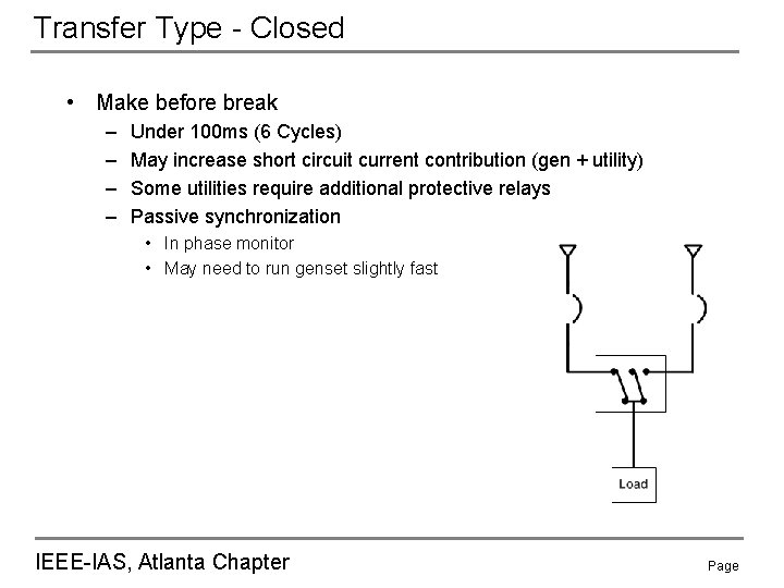 Transfer Type - Closed • Make before break – – Under 100 ms (6