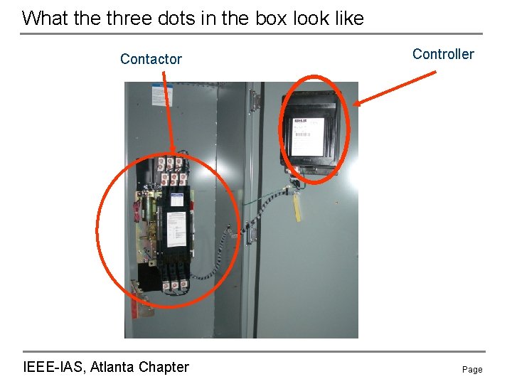 What the three dots in the box look like Contactor IEEE-IAS, Atlanta Chapter Controller
