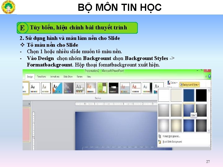 BỘ MÔN TIN HỌC E Tùy biến, hiệu chỉnh bài thuyết trình 2. Sử