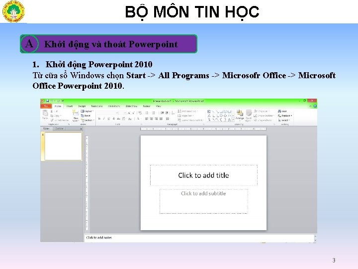 BỘ MÔN TIN HỌC A Khởi động và thoát Powerpoint 1. Khởi động Powerpoint