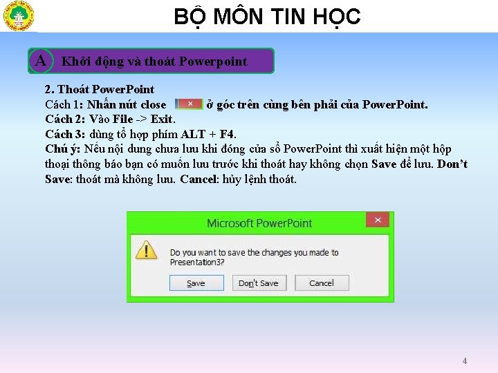 BỘ MÔN TIN HỌC A Khởi động và thoát Powerpoint 2. Thoát Power. Point