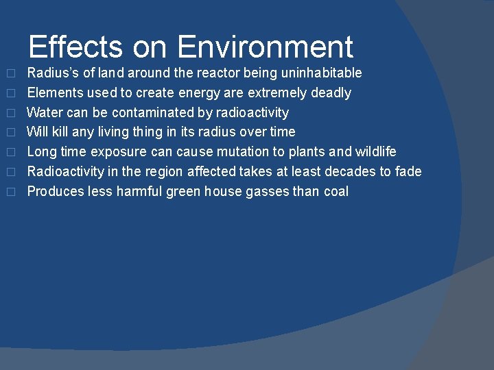 Effects on Environment � � � � Radius’s of land around the reactor being