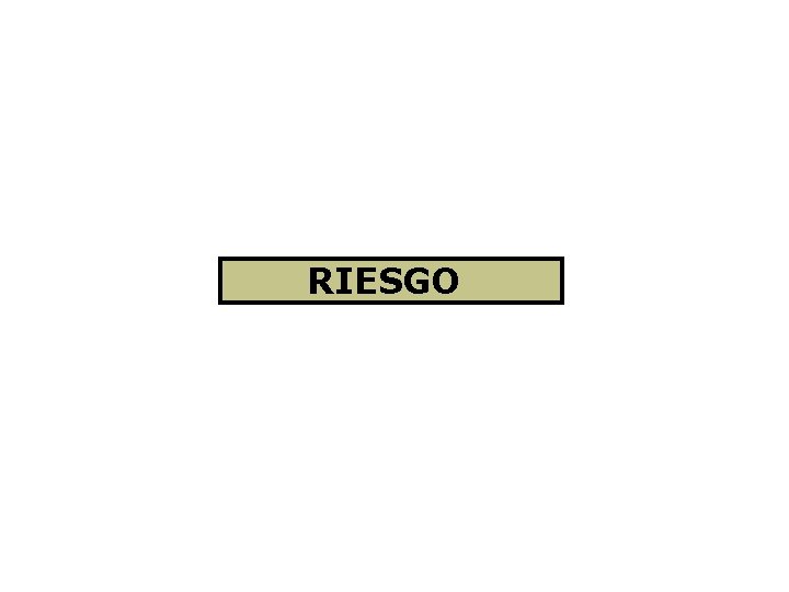 RIESGO 