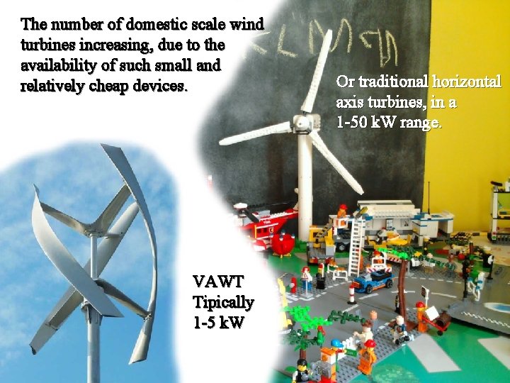 The number of domestic scale wind turbines increasing, due to the availability of such