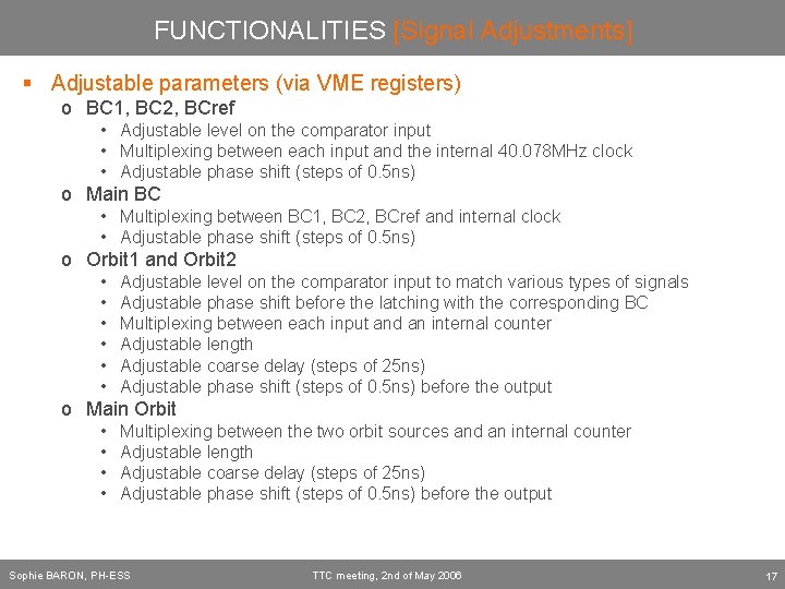 FUNCTIONALITIES [Signal Adjustments] § Adjustable parameters (via VME registers) o BC 1, BC 2,