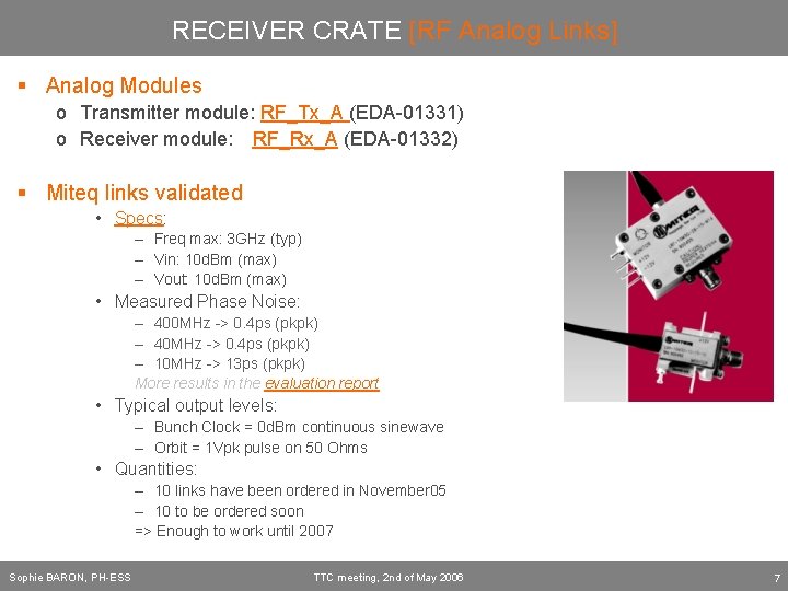 RECEIVER CRATE [RF Analog Links] § Analog Modules o Transmitter module: RF_Tx_A (EDA-01331) o