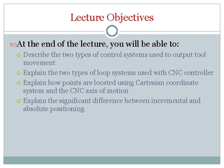 Lecture Objectives At the end of the lecture, you will be able to: Describe