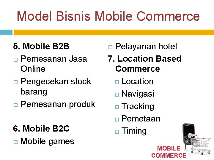 Model Bisnis Mobile Commerce 5. Mobile B 2 B Pemesanan Jasa Online Pengecekan stock