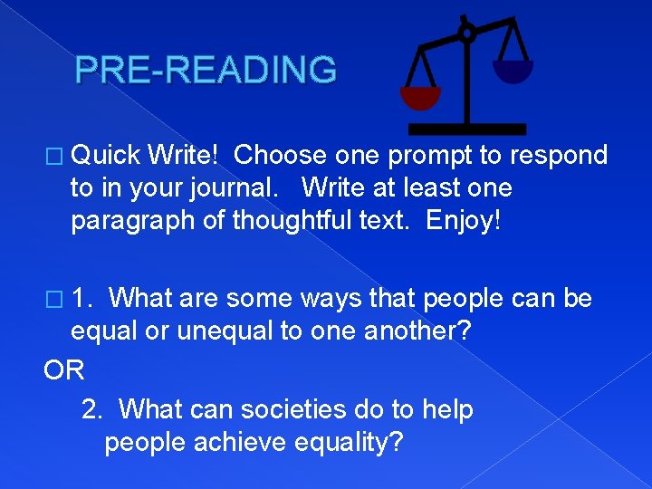 PRE-READING � Quick Write! Choose one prompt to respond to in your journal. Write