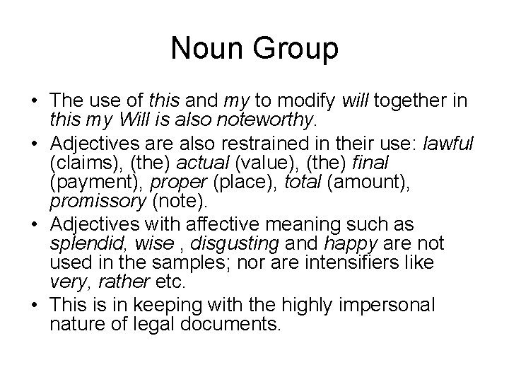 Noun Group • The use of this and my to modify will together in