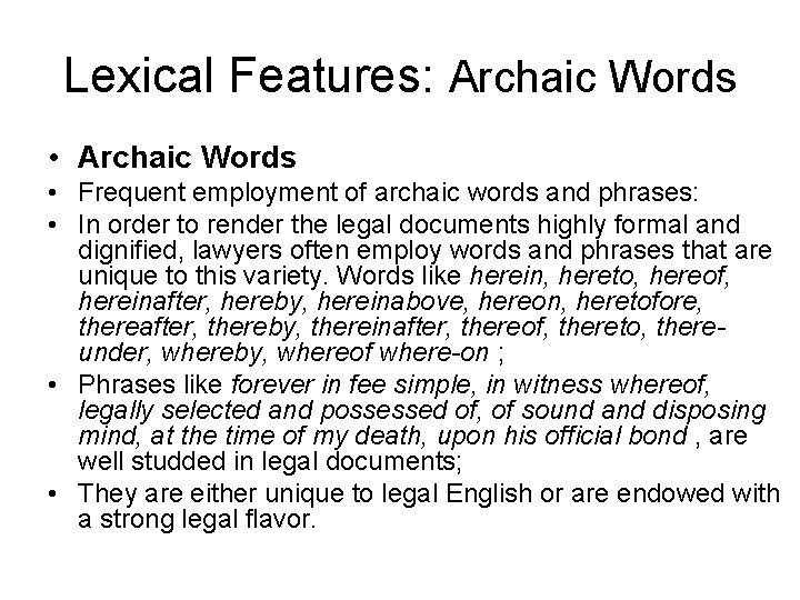 Lexical Features: Archaic Words • Frequent employment of archaic words and phrases: • In