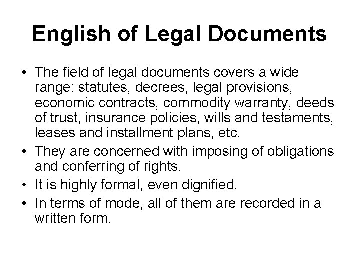 English of Legal Documents • The field of legal documents covers a wide range: