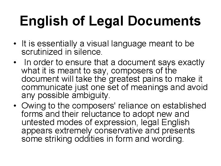 English of Legal Documents • It is essentially a visual language meant to be