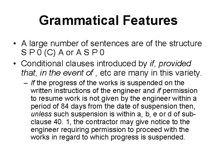 Grammatical Features • A large number of sentences are of the structure S P