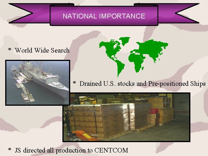 NATIONAL IMPORTANCE * World Wide Search * Drained U. S. stocks and Pre-positioned Ships