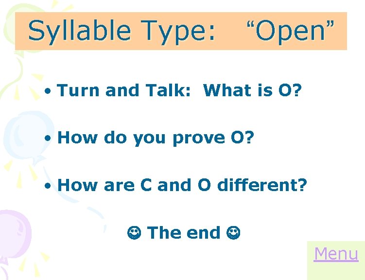Syllable Type: “Open” • Turn and Talk: What is O? • How do you
