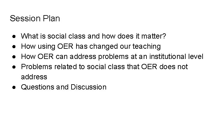 Session Plan ● ● What is social class and how does it matter? How