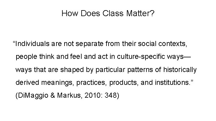 How Does Class Matter? “Individuals are not separate from their social contexts, people think