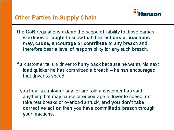 Other Parties in Supply Chain The Co. R regulations extend the scope of liability