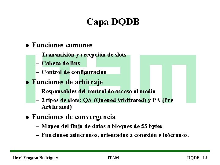Capa DQDB l Funciones comunes – Transmisión y recepción de slots – Cabeza de