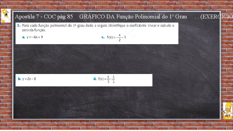 Apostila 7 - COC pág 85 GRÁFICO DA Função Polinomial do 1º Grau .