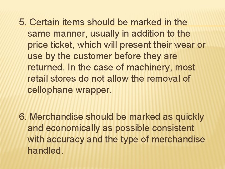 5. Certain items should be marked in the same manner, usually in addition to