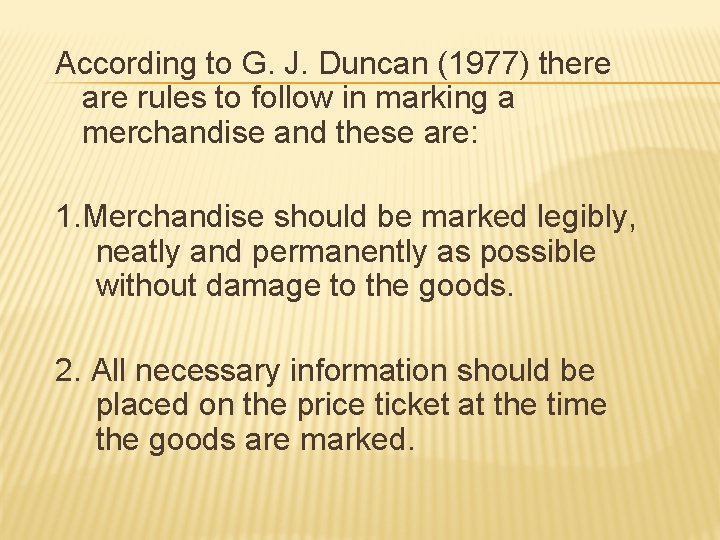 According to G. J. Duncan (1977) there are rules to follow in marking a