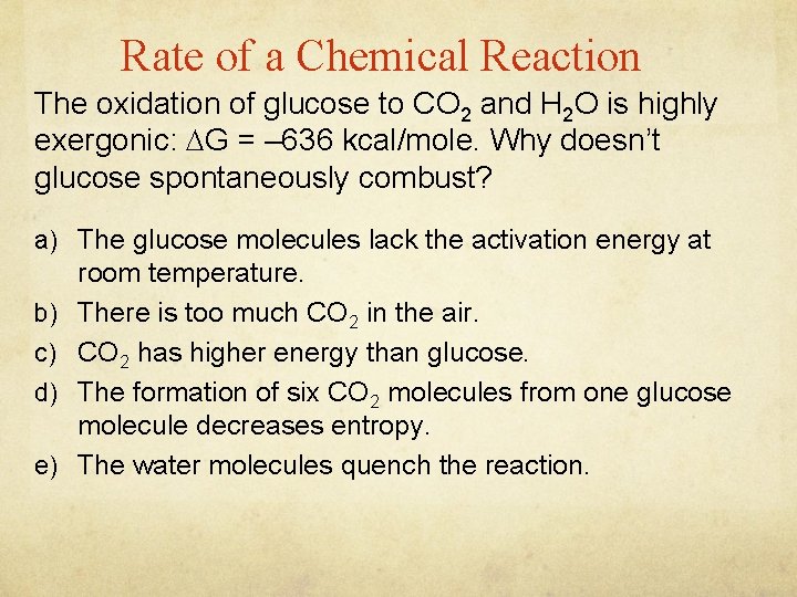Rate of a Chemical Reaction The oxidation of glucose to CO 2 and H