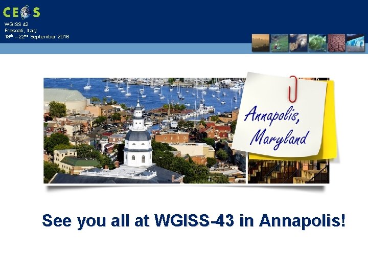 WGISS 42 Frascati, Italy 19 th – 22 nd September 2016 See you all