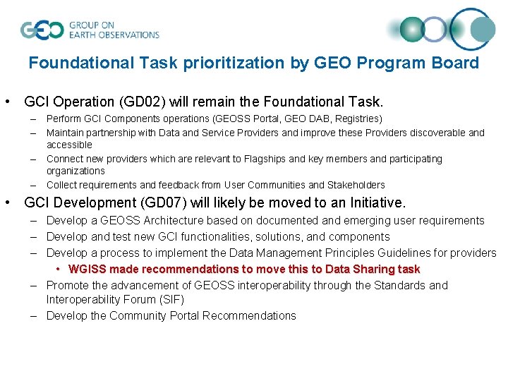 Foundational Task prioritization by GEO Program Board • GCI Operation (GD 02) will remain