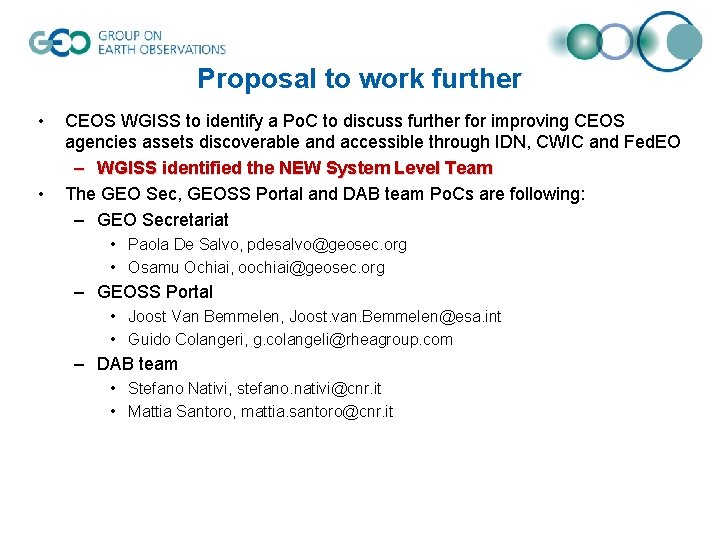 Proposal to work further • • CEOS WGISS to identify a Po. C to