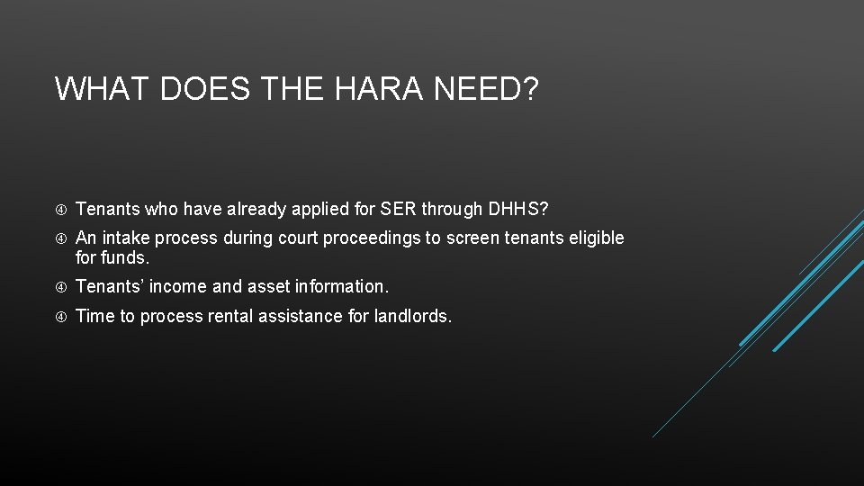 WHAT DOES THE HARA NEED? Tenants who have already applied for SER through DHHS?