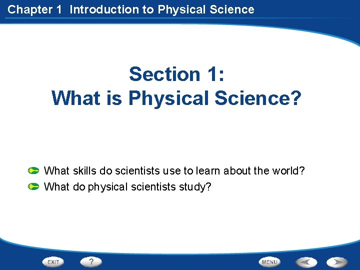 Chapter 1 Introduction to Physical Science Section 1: What is Physical Science? What skills