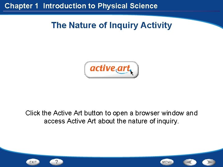 Chapter 1 Introduction to Physical Science The Nature of Inquiry Activity Click the Active