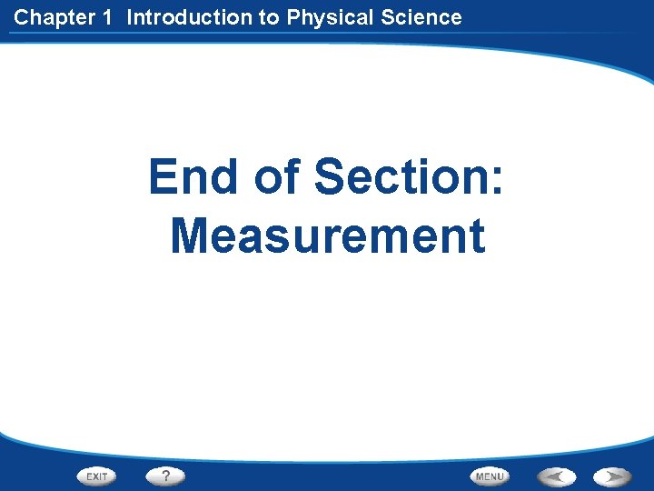 Chapter 1 Introduction to Physical Science End of Section: Measurement 