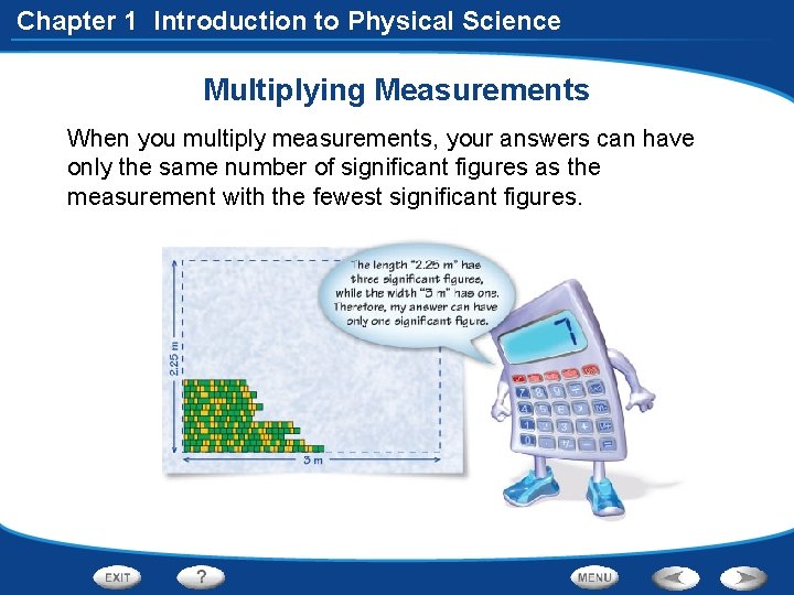 Chapter 1 Introduction to Physical Science Multiplying Measurements When you multiply measurements, your answers