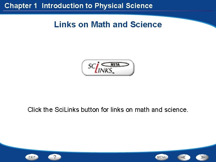 Chapter 1 Introduction to Physical Science Links on Math and Science Click the Sci.