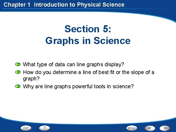 Chapter 1 Introduction to Physical Science Section 5: Graphs in Science What type of