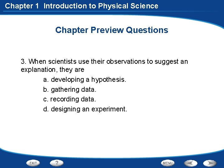 Chapter 1 Introduction to Physical Science Chapter Preview Questions 3. When scientists use their