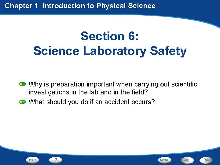 Chapter 1 Introduction to Physical Science Section 6: Science Laboratory Safety Why is preparation