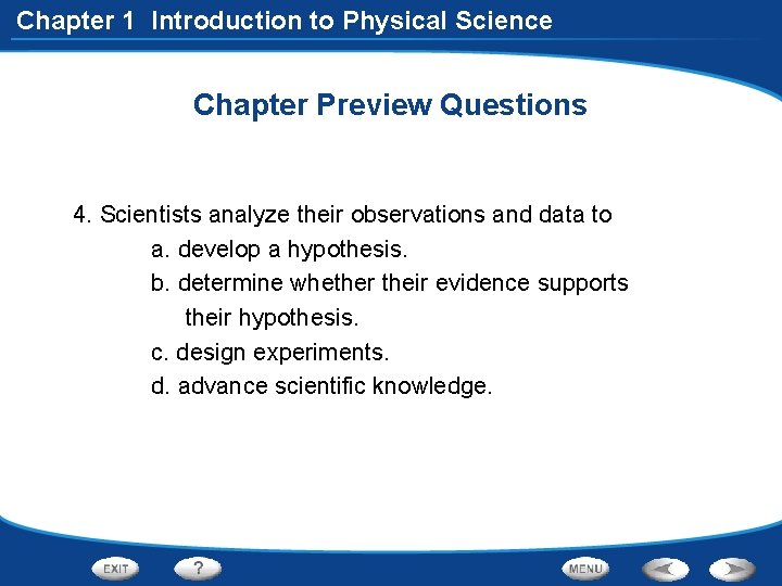 Chapter 1 Introduction to Physical Science Chapter Preview Questions 4. Scientists analyze their observations